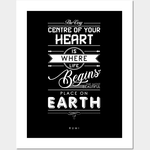 The most beautiful place on earth - Rumi Quote Typography Wall Art by StudioGrafiikka